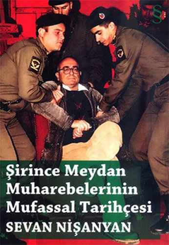 Şirince Meydan Muharebelerinin Mufassal Tarihçesi, Sevan Nişanyan