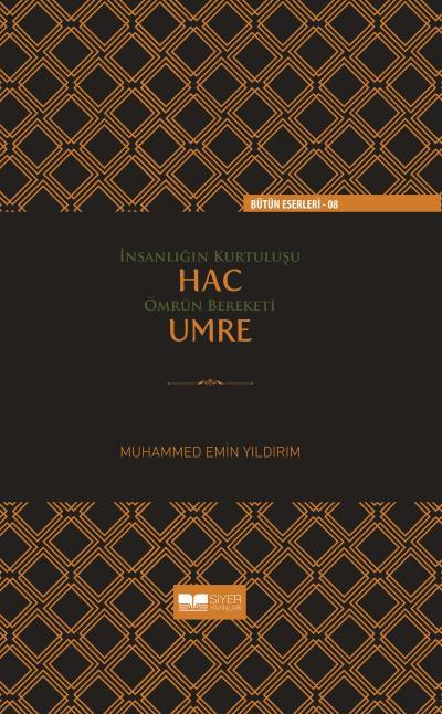 İnsanlığın Kurtuluşu Hac Ömrün Bereketi Umre (Ciltli) Muhammed Emin Yıldırım
