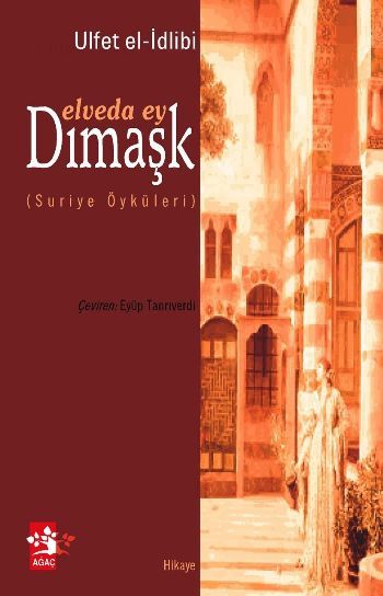 Elveda Ey Dimaşk, Ağaç Kitabevi Yayınları