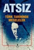 Türk Tarihinde Meseleler, Hüseyin Nihal Atsız