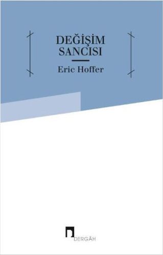 Değişim Sancısı, Eric Hoffer