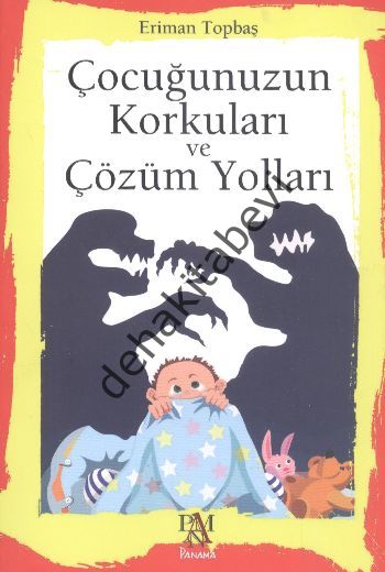 Çocuğunuzun Korkuları ve Çözüm Yolları, Eriman Topbaş