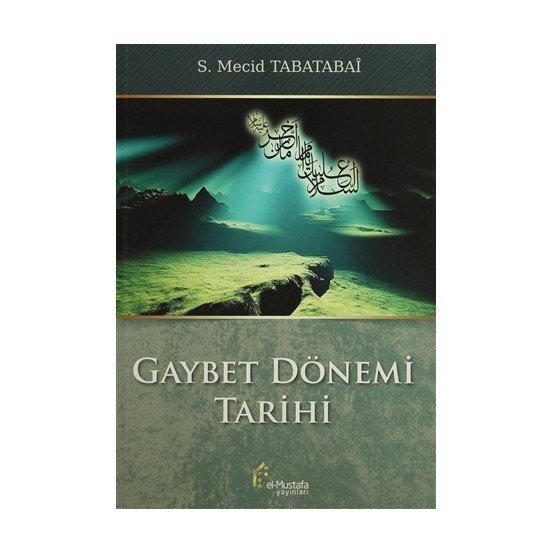 Gaybet Dönemi Tarihi, S. Mecid Tabatabai, el-Mustafa Yayınları