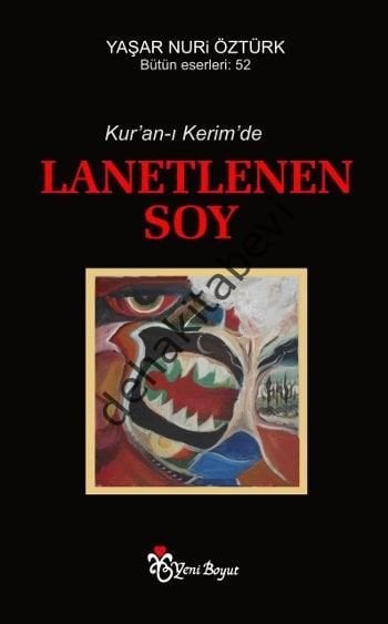 Kur'an-ı Kerim'de Lanetlenen Soy, Yaşar Nuri Öztürk