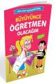 Büyüyünce Öğretmen Olacağım Mesleğimi Seçiyorum Dizisi