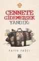 Cennete Gidemezsek Yandık!, Fatih Yağcı