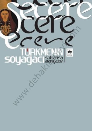 Şecere / Türkmenin Soy Ağacı, Soltanşa Atanıyazov