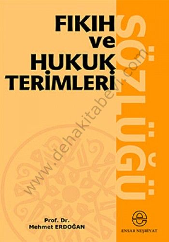 Fıkıh Ve Hukuk Terimleri Sözlüğü, Ensar Neşriyat