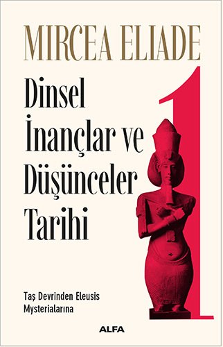 Dinsel İnançlar ve Düşünceler Tarihi 1, Alfa Yayınları