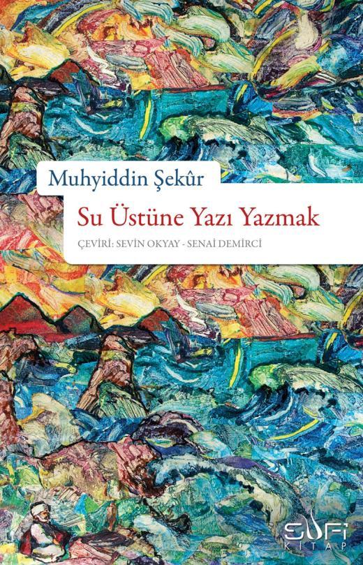 Su Üstüne Yazı Yazmak, Muhyiddin Şekûr