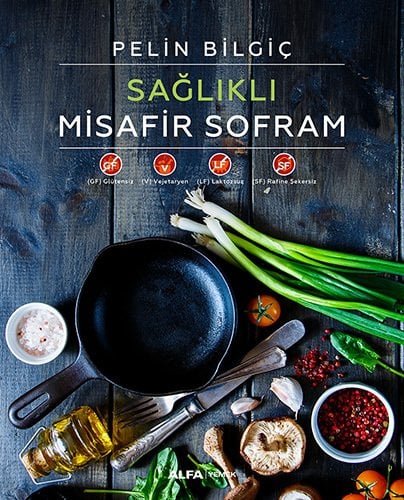 Sağlıklı Misafir Sofram (Ciltli), Pelin Bilgiç