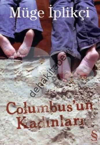 Columbus'un Kadınları, Müge İplikçi