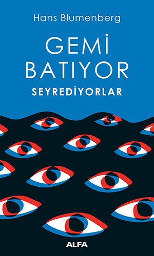 Gemi Batıyor Seyrediyorlar, Hans Blumenberg