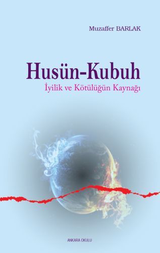 Husün Kubuh İyilik Ve Kötülüğün Kaynağı, Ankara Okulu Yayınları