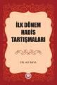 İlk Dönem Hadis Tartışmaları