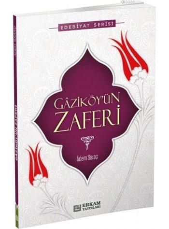 Gaziköy'ün Zaferi, Adem Saraç