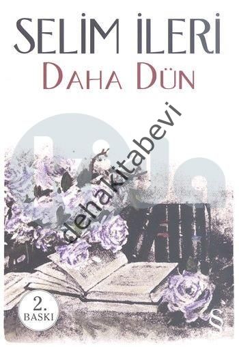 Daha Dün, Selim İleri