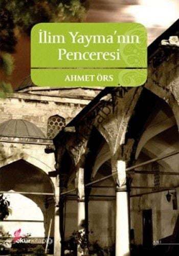 İlim Yayma'nın Penceresi, Ahmet Örs