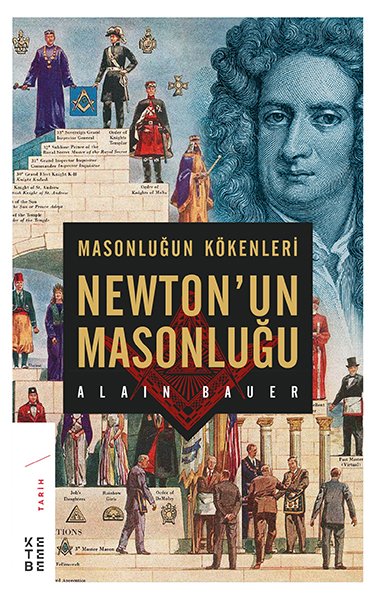 Masonluğun Kökenleri ve Newtonun Masonluğu, Alain Bauer