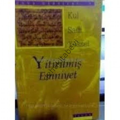 Yitirilmiş Emniyet, Kul Sadi Yüksel, Yenda