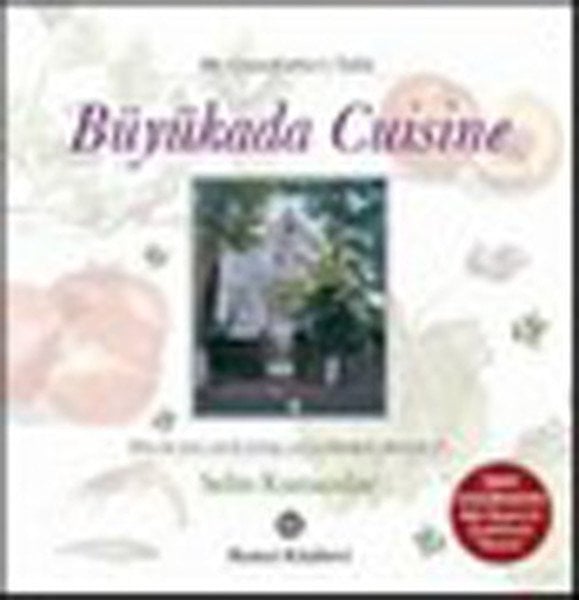 Büyükada Cuisine,Selin Kutucular