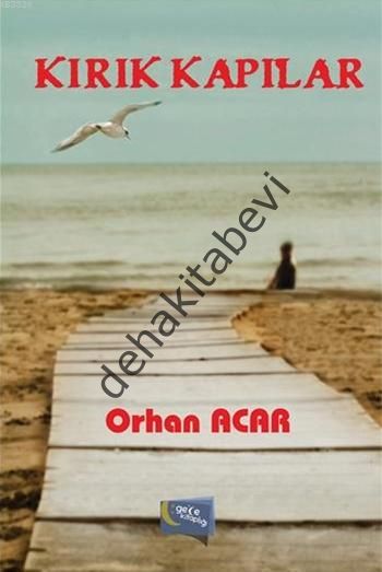 Kırık Kapılar, Orhan Acar