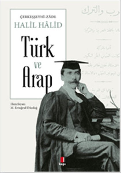 Türk ve Arap, Halil Halid