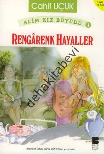 Alim Kız Büyüdü 1 Rengarenk Hayaller, Cahit Uçuk