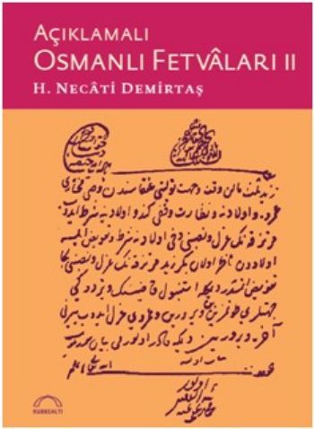 Açıklamalı Osmanlı Fetvaları 2, H. Necati Demirtaş