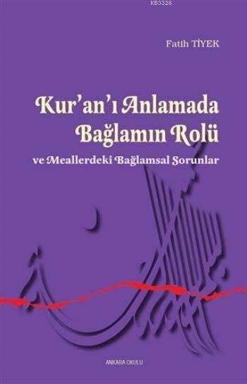 Kuranı Anlamada Bağlamın Rolü, Ankara Okulu Yayınları