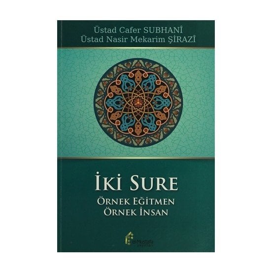 İki Sure Örnek Eğitmen Örnek İnsan, Cafer Subhani, el-Mustafa Yayınları