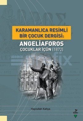 Karamanlıca Resimli Bir Çocuk Dergisi-Angeliaforos Çocuklar İçün 1872