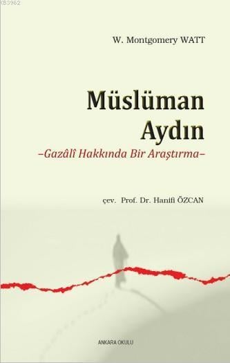Müslüman Aydın-Gazali Hakkında Bir Araştırma, Ankara Okulu Yayınları