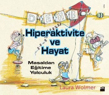 Hiperaktivite ve Hayat, Laura Wolmer, Doğan Kitap