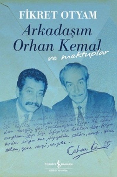 Arkadaşım Orhan Kemal ve Mektupları, Fikret Otyam