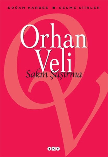 Sakın Şaşırma, Orhan Veli