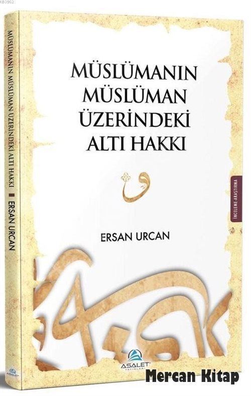 Müslümanın Müslüman Üzerindeki Altı Hakkı, Ersan Urcan