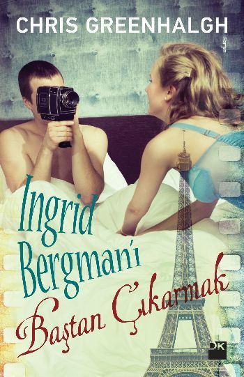 Ingrid Bergman'ı Baştan Çıkarmak, Chris Greenhalgh, Doğan Kitap