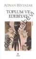 TOPLUM VE EDEBİYAT, Adnan Binyazar