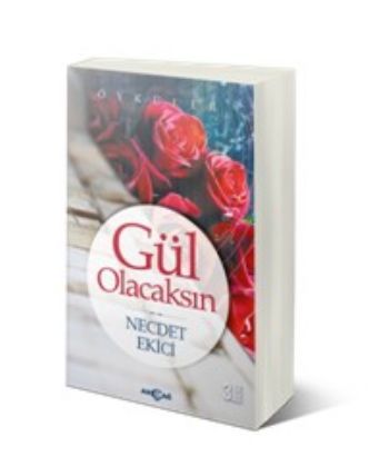Gül Olacaksın, Necdet Ekici