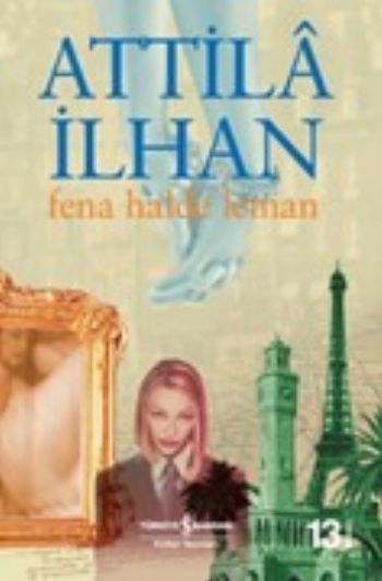 Fena Halde Leman, Attila İlhan