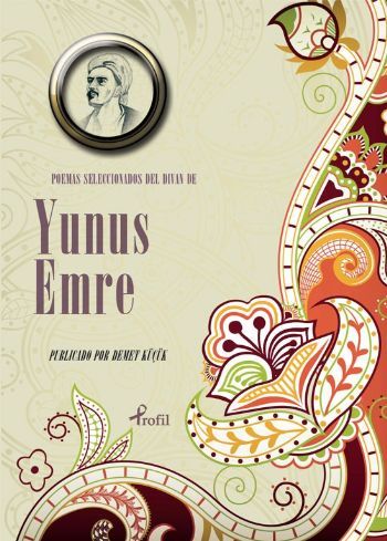 Poemas Seleccionadas Del Divan De  Yunus Emre, Yunus Emre, Profil