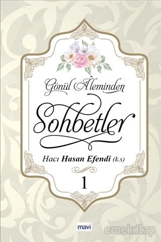 Gönül Aleminden Sohbetler 1, Hacı Hasan Efendi