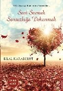 Seni Sevmek Sonsuzluğa Dokunmak, Bilal Karabulut