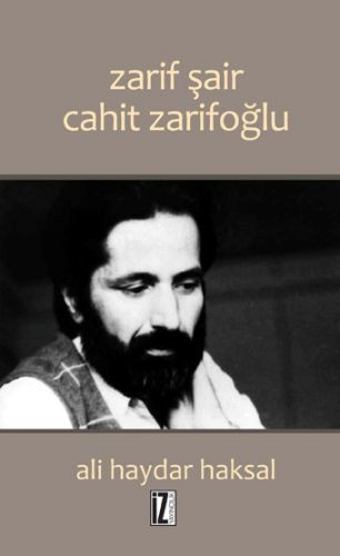 Zarif Şair Cahit Zarifoğlu, Ali Haydar Haksal, İz Yayıncılık