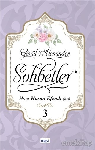 Gönül Aleminden Sohbetler 3, Hacı Hasan Efendi