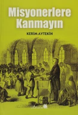 Misyonerlere Kanmayın, Kerim Aytekin