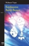 Soydaşınız Balık Burcu, Mehmet Yaşın