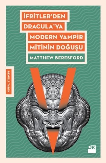 İfritler'den Dracula'ya Modern Vampir Mitinin Doğuşu, Matthew Beresford, Doğan Kitap