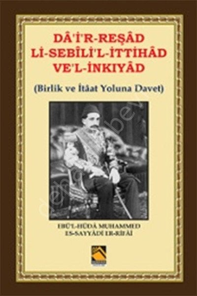 Da'i'r-Reşad Li-Sebili'l-İttihad Ve'l-İnkıyad (Birlik ve İtâat Yoluna Davet)